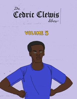 Book cover for Cedric Clewis Show Volume 5