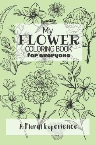 Cover of My Flower Coloring Book for Everyone