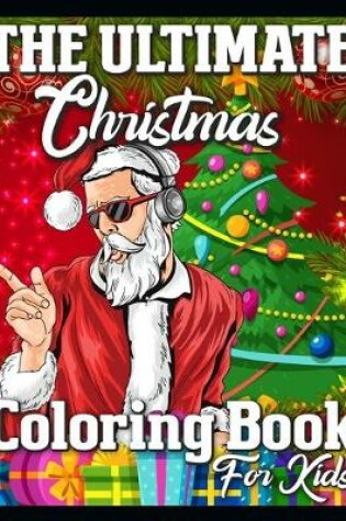 Cover of The Ultimate Christmas Coloring Book for Kids