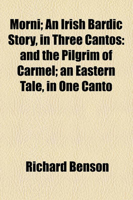 Book cover for Morni; An Irish Bardic Story, in Three Cantos and the Pilgrim of Carmel an Eastern Tale, in One Canto