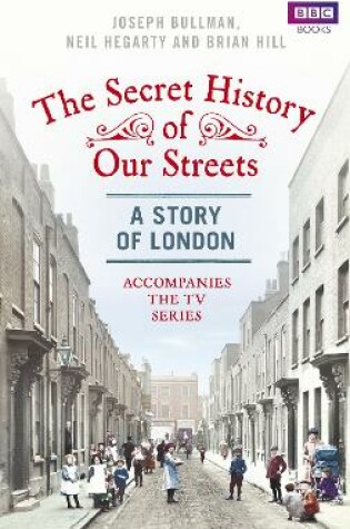 Cover of The Secret History of Our Streets: London