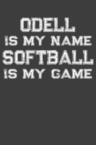 Cover of Odell Is My Name Softball Is My Game