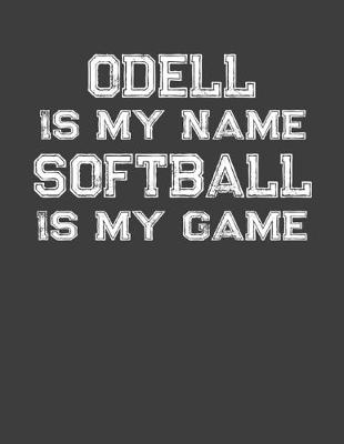 Book cover for Odell Is My Name Softball Is My Game