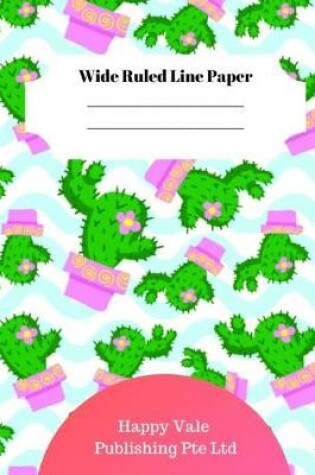 Cover of Cute Cactus Theme Wide Ruled Line Paper