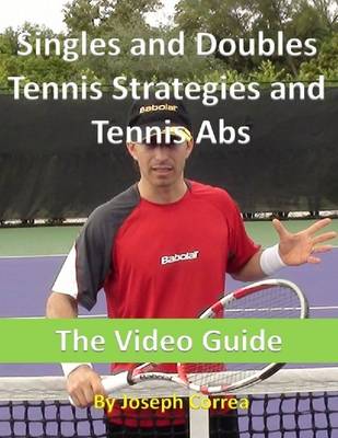 Book cover for Singles and Doubles Tennis Strategies and Tennis Abs: The Video Guide