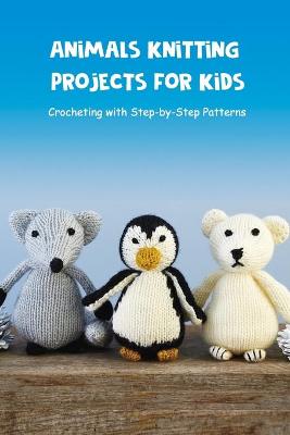 Book cover for Animals Knitting Projects for Kids