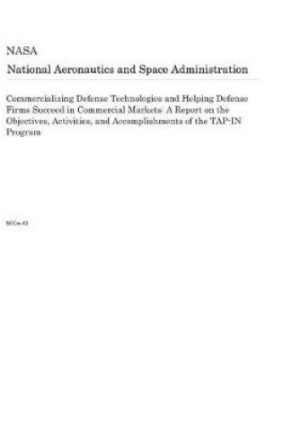 Cover of Commercializing Defense Technologies and Helping Defense Firms Succeed in Commercial Markets