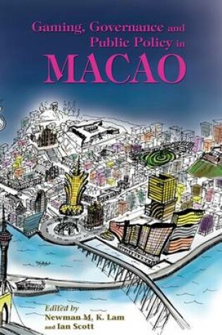 Cover of Gaming, Governance, and Public Policy in Macao