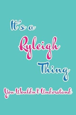 Cover of It's a Ryleigh Thing You Wouldn't Understand