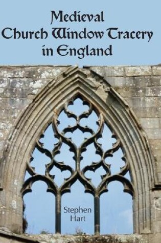 Cover of Medieval Church Window Tracery in England