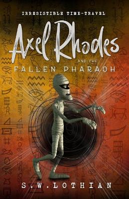 Book cover for Axel Rhodes and the Fallen Pharaoh