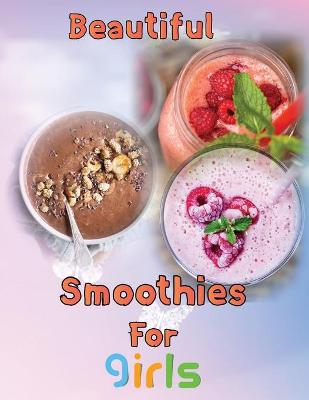 Book cover for Beautiful Smoothies For girls