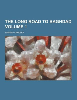 Book cover for The Long Road to Baghdad Volume 1