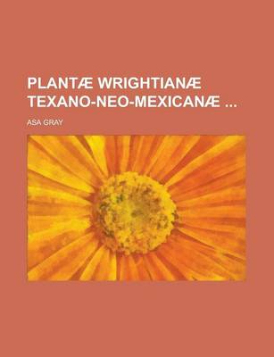 Book cover for Plantae Wrightianae Texano-Neo-Mexicanae