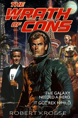 Cover of The Wrath of Cons (A Rex Nihilo Adventure)