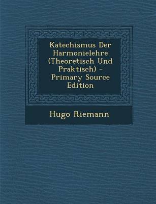 Book cover for Katechismus Der Harmonielehre (Theoretisch Und Praktisch)