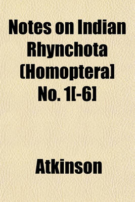 Book cover for Notes on Indian Rhynchota (Homoptera] No. 1[-6]