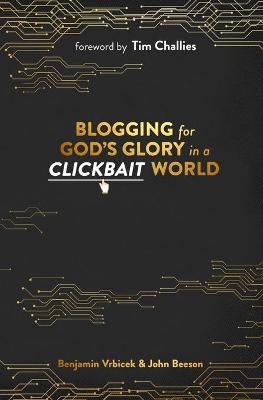 Book cover for Blogging for God's Glory in a Clickbait World