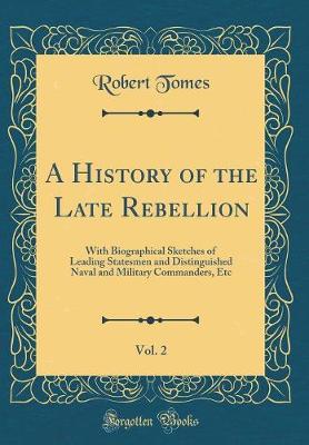 Book cover for A History of the Late Rebellion, Vol. 2