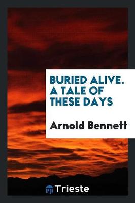 Book cover for Buried Alive. a Tale of These Days