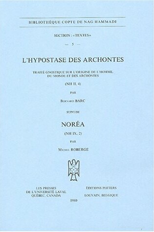 Cover of L'hypostase Des Archontes. Traite Gnostique Sur L'origine De L'homme, Du Monde Et Des Archontes (NH II, 4), Suivi De Norea (NH IX, 2)