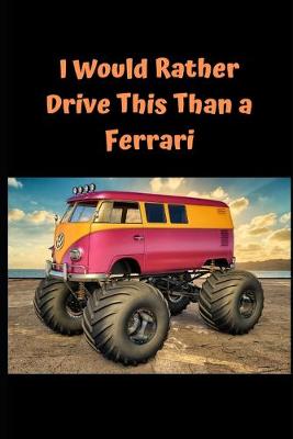 Book cover for I Would Rather Drive This Than A Ferarri