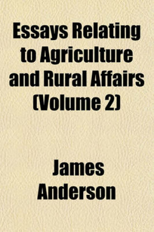 Cover of Essays Relating to Agriculture and Rural Affairs (Volume 2)