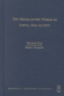 Book cover for The Uncollected Works of Louisa May Alcott