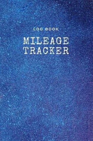 Cover of Log Book Mileage Tracker
