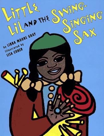 Book cover for Little Lil and the Swing-Singing Sax