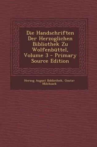 Cover of Die Handschriften Der Herzoglichen Bibliothek Zu Wolfenbuttel, Volume 3