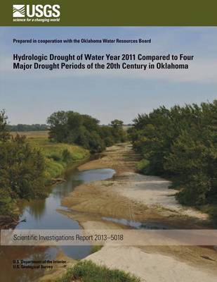 Book cover for Hydrologic Drought of Water Year 2011 Compared to Four Major Drought Periods of the 20th Century in Oklahoma