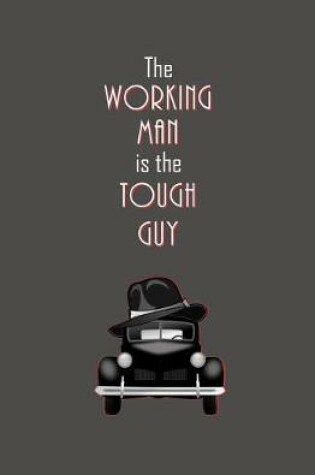 Cover of The Working Man is the Tough Guy