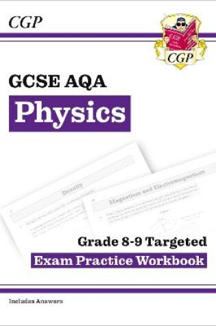 Cover of GCSE Physics AQA Grade 8-9 Targeted Exam Practice Workbook (includes answers)