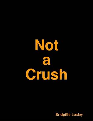 Book cover for Not a Crush