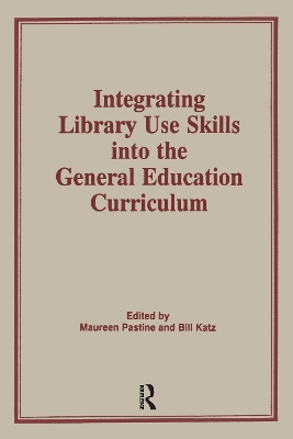 Book cover for Integrating Library Use Skills Into the General Education Curriculum