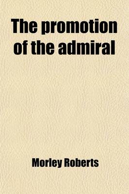 Book cover for The Promotion of the Admiral; And Other Sea Comedies