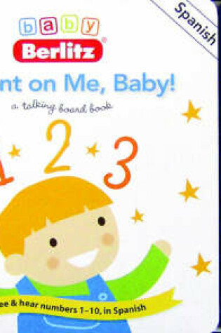 Cover of Spanish Baby Berlitz Count on Me, Baby!