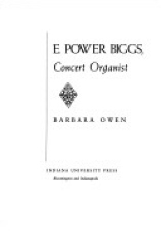 Cover of E.Power Biggs, Concert Organist