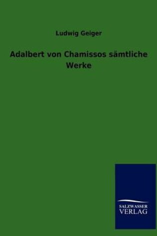 Cover of Adalbert Von Chamissos S Mtliche Werke