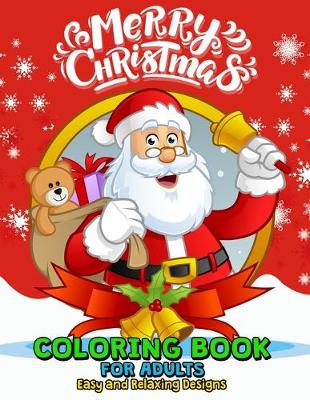 Book cover for Merry Christmas Coloring Books for Adults Easy and Relaxing Design