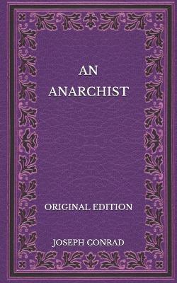 Book cover for An Anarchist - Original Edition