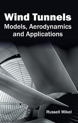 Cover of Wind Tunnels: Models, Aerodynamics and Applications