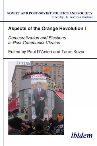 Cover of Aspects of the Orange Revolution I - Democratization and Elections in Post-Communist Ukraine