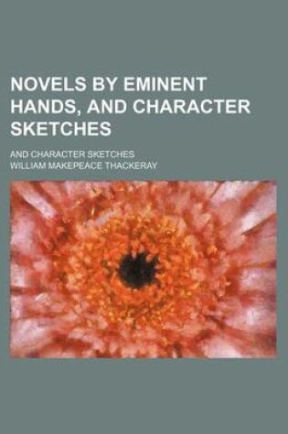 Cover of Novels by Eminent Hands, and Character Sketches; And Character Sketches