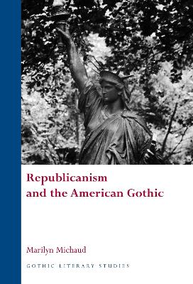 Cover of Republicanism and the American Gothic