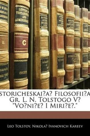 Cover of Istoricheskai a Filosofii a Gr. L. N. Tolstogo V "Vo Ni E I Miri E ."