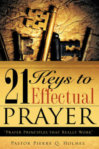 Cover of 21 Keys to Effectual Prayer