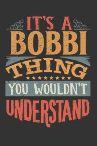 Cover of Its A Bobbi Thing You Wouldnt Understand