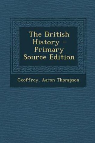 Cover of The British History - Primary Source Edition